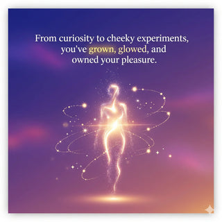 Graphic reading “From curiosity to cheeky experiments, you’ve grown, glowed, and owned your pleasure,” with a glowing figure
